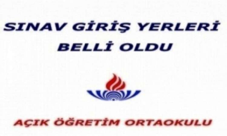 AÇIKÖĞRETİM ORTAOKULU 3.DÖNEM SINAV YERLERİ BELLİ OLDU