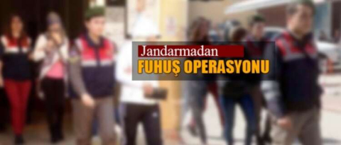 JANDARMADAN FUHUŞ OPERASYONU