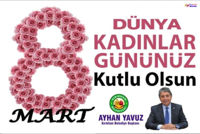 Başkan Yavuz; “8 Mart Dünya Kadınlar Gününüz Kutlu Olsun”