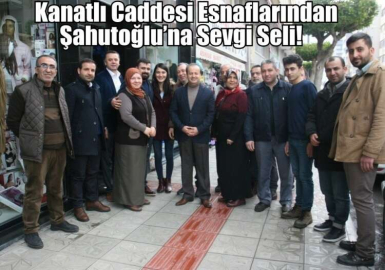 Kanatlı Caddesi Esnaflarından Şahutoğlu’na Sevgi Seli!