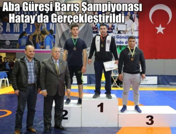 Aba Güreşi Barış Şampiyonası Hatay’da Gerçekleştirildi