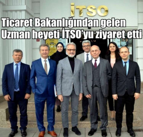 Ticaret Bakanlığından gelen Uzman heyeti İTSO’yu ziyaret etti