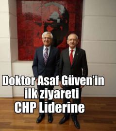 Doktor Asaf Güven’in ilk ziyareti CHP Liderine
