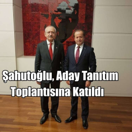 Şahutoğlu, Aday Tanıtım Toplantısına Katıldı