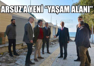 ARSUZ’A YENİ “YAŞAM ALANI”