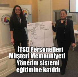 İTSO Personelleri Müşteri Memnuniyeti Yönetim sistemi eğitimine katıldı