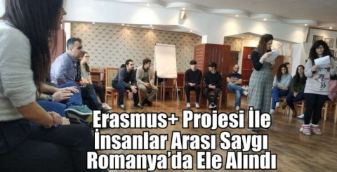 Erasmus+ Projesi İle İnsanlar Arası Saygı Konusu Romanya’da Ele Alındı
