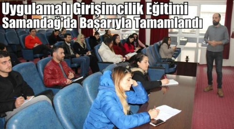 Uygulamalı Girişimcilik Eğitimi Samandağ'da Başarıyla Tamamlandı