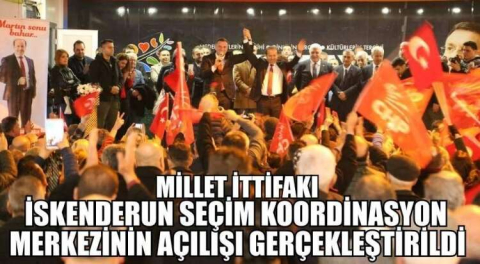 Millet İttifakı İskenderun Seçim Ofisi Açıldı