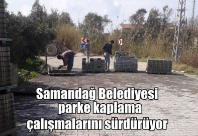 Samandağ Belediyesi parke kaplama çalışmalarını sürdürüyor