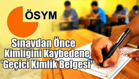 Sınavdan Önce Kimliğini Kaybedene 'Geçici Kimlik Belgesi'