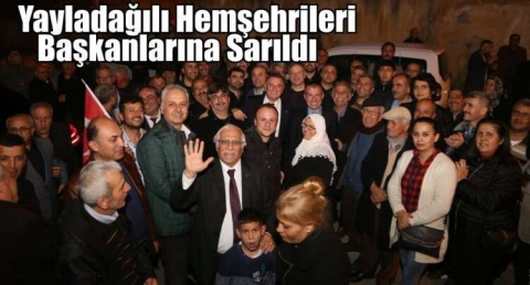 Yayladağılı Hemşehrileri Başkanlarına Sarıldı