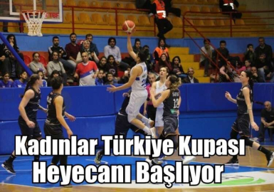 Kadınlar Türkiye Kupası Heyecanı Başlıyor