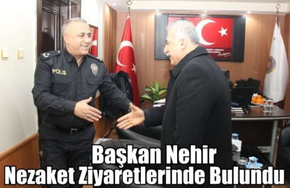 Başkan Nehir Nezaket Ziyaretlerinde Bulundu