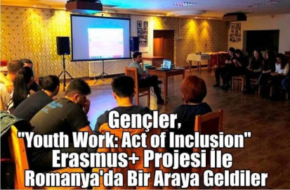 Gençler Erasmus Projesi İle Romanya’da Bir Araya Geldi