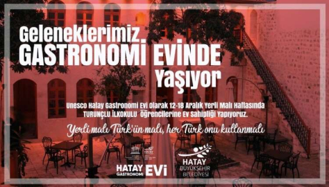 Gastronomi Evi Yerli Malı Haftası’nda Farkındalık Yaratıyor