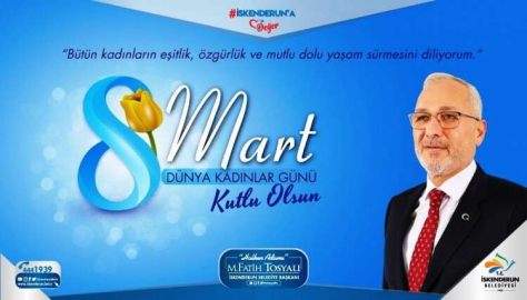 Başkan Tosyalı'dan Dünya Kadınlar Günü Mesajı