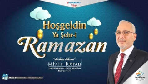 Belediye Başkanı Fatih Tosyalı'dan Ramazan Ayı Mesajı