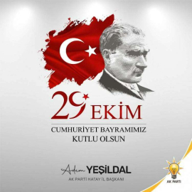 Ak Parti İl Başkanı Yeşildal'dan 29 Ekim Cumhuriyet Bayramı Mesajı