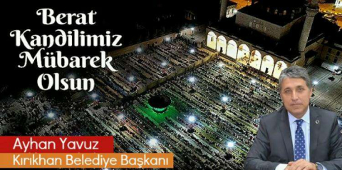 Başkan Yavuz; “Berat Kandilimiz Hayırlara Vesile Olsun”