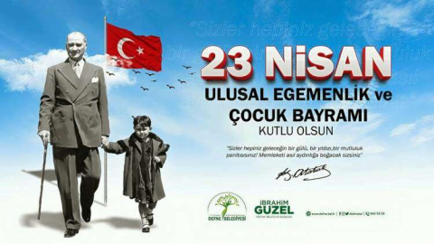 Başkan İbrahim Güzel’in 23 Nisan Mesajı