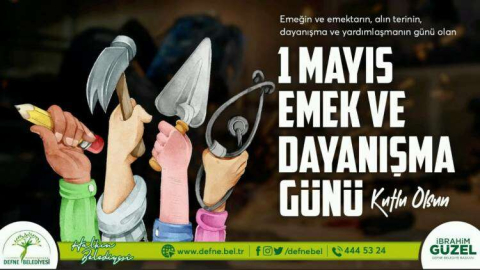 Başkan Güzel’in 1 Mayıs Emek Ve Dayanışma Günü Mesajı