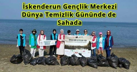 İskenderun Gençlik Merkezi Dünya Temizlik Gününde de Sahada