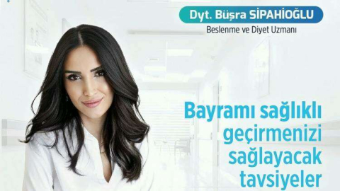 BAYRAMI SAĞLIKLI GEÇİRMENİZİ SAĞLAYACAK TAVSİYELER