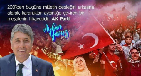 BAŞKAN YAVUZ; “TÜRKİYE'YE ÇAĞ ATLATAN PARTİMİZİN 22. YILI KUTLU OLSUN”