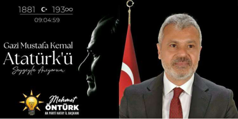 AK PARTİ HATAY İL BAŞKANI ÖNTÜRK’TEN "10 KASIM" MESAJI