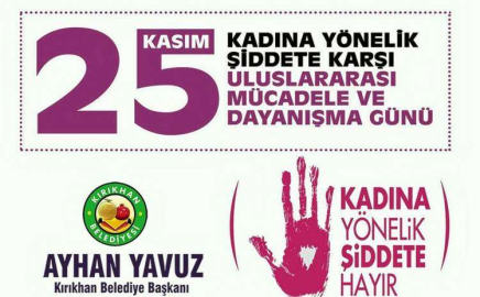 BAŞKAN YAVUZ “KADINA YÖNELİK HER TÜRLÜ ŞİDDET, İNSANLIK SUÇUDUR''