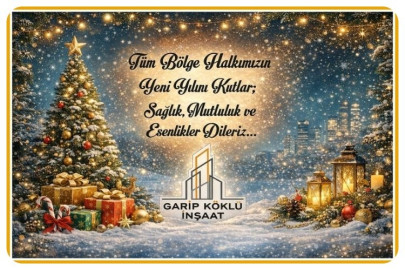 GARİP KÖKLÜ İNŞAAT'TAN YENİ YIL MESAJI