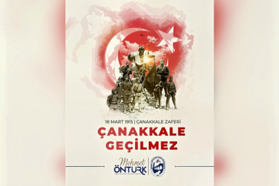 BAŞKAN ÖNTÜRK’ÜN 18 MART ÇANAKKALE ZAFERİ VE ŞEHİTLERİ ANMA GÜNÜ MESAJI