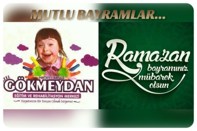 GÖKMEYDAN REHABİLİTASYON MERKEZİ’NDEN BAYRAM KUTLAMA MESAJI