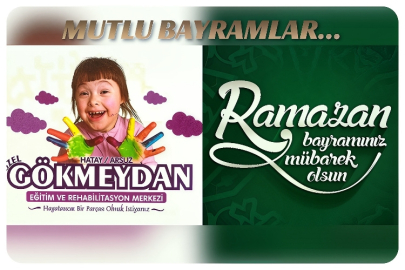 GÖKMEYDAN REHABİLİTASYON MERKEZİ’NDEN BAYRAM KUTLAMA MESAJI