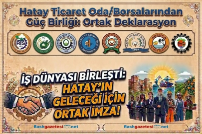 Hatay Ticaret Oda/Borsalarından Güç Birliği: Ortak Deklarasyon