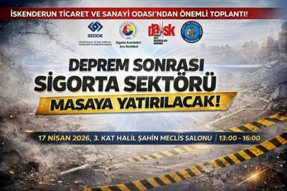 DEPREM SONRASI SİGORTA SEKTÖRÜ MASAYA YATIRILACAK!