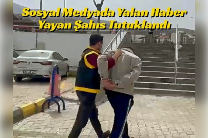 Sosyal Medyada Yalan Haber Yayan Şahıs Tutuklandı