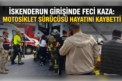 İskenderun Girişinde Feci Kaza: Motosiklet Sürücüsü Hayatını Kaybetti