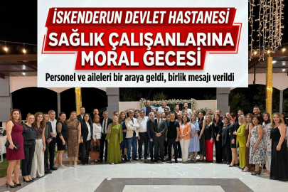 İskenderun Devlet Hastanesi Sağlık Çalışanlarına Moral Gecesi