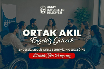 HATAY’DA ENGELSİZ GELECEK İÇİN BÜYÜK ADIM