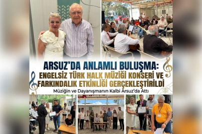 Arsuz’da Anlamlı Buluşma: “Engelsiz Türk Halk Müziği Konseri ve Farkındalık Etkinliği” Gerçekleştirildi