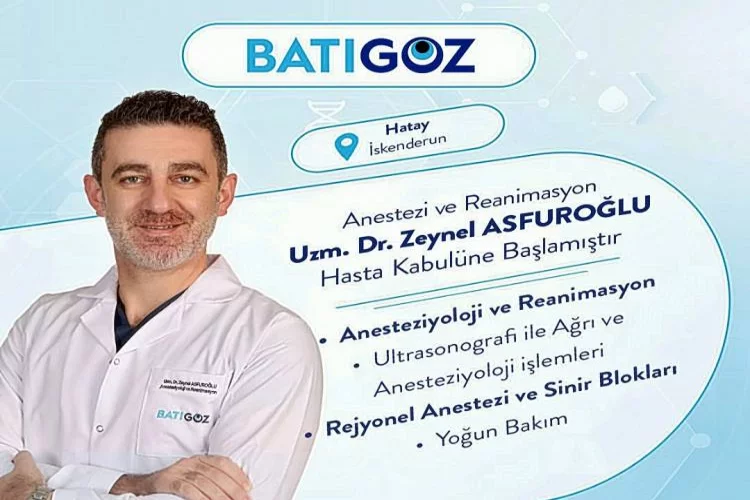 Anestezi ve Reanimasyon Uzmanı Dr. Zeynel Asfuroğlu Batıgöz’de
